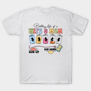 Battery Life Of A Wife & Mom, Funny Exhausted Mom, Funny Mothers Day, Sarcastic Mom T-Shirt